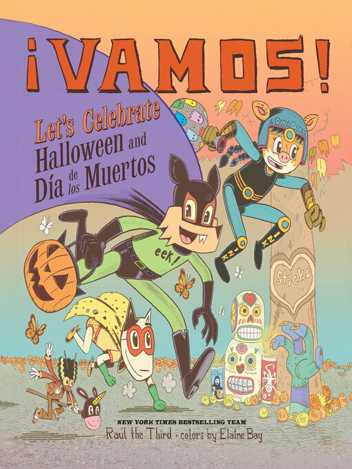 Title details for ¡Vamos! Let's Celebrate Halloween and Día de los Muertos by Raúl The Third - Available